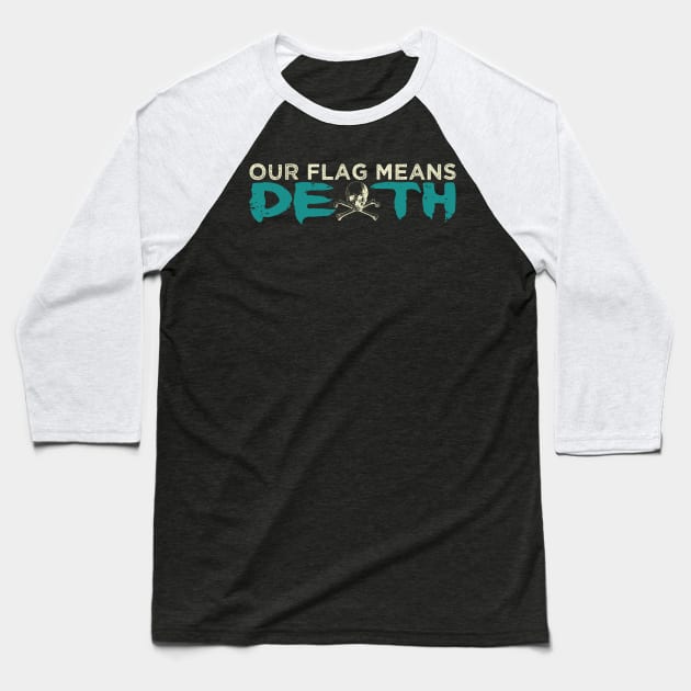 Blackbeard, Our Flags Means Death Baseball T-Shirt by Global Creation